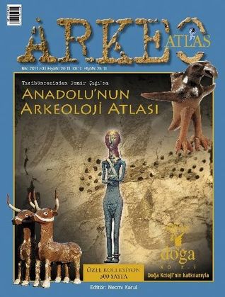 Arkeo Atlas - Anadolunun Arkeoloji Atlası / Tarih Öncesinden Demir Çağına (Hardcover)