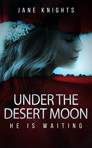 Under the Desert Moon (Kindle Edition)