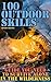 100 Outdoor Skills: Guide Y...