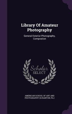 Library Of Amateur Photography: General Exterior Photography, Compostion