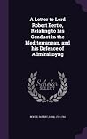 A Letter to Lord Robert Bertie, Relating to his Conduct in the Mediterranean, and his Defence of Admiral Byng
