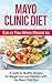 Mayo Clinic Diet: Eat as You Were Meant to - A Guide to Healthy Recipes for Weight Loss and Diabetes with the Mayo Clinic Diet (mayo clinic diet, mayo ... diet cookbook, mayo clinic diabetes diet)