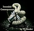 Intended Consequences : BOOK 1