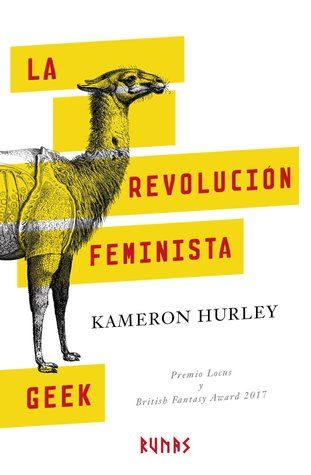 Portada de La revolución feminista geek, de Kameron Hurley
