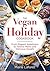 The Vegan Holiday Cookbook by Marie Laforêt