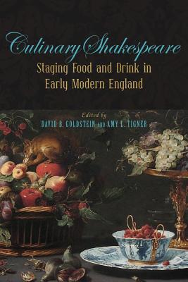 Culinary Shakespeare: Staging Food and Drink in Early Modern England (Medieval & Renaissance Literary Studies)