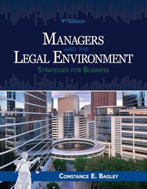 Managers and the Legal Environment: Strategies for Business