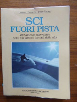 Sci Fuori Pista: 100 discese alternative nelle più famose località delle Alpi