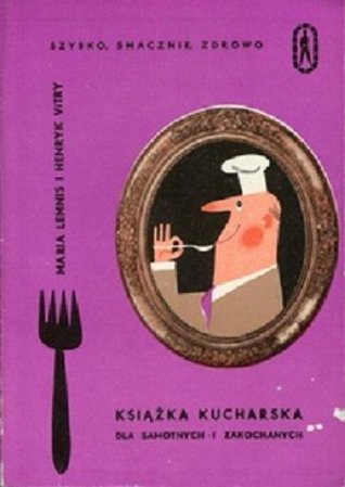 Książka kucharska dla samotnych i zakochanych