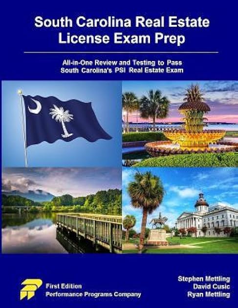South Carolina Real Estate License Exam Prep: All-in-One Review and Testing to Pass South Carolina's PSI Real Estate Exam