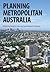Planning Metropolitan Australia by Stephen Hamnett
