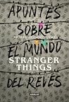 Apuntes sobre el mundo del revés. Una guía no oficial de Stra... by Adams Guy