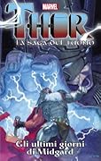 Thor - La Saga del Tuono Vol. 6: Gli Ultimi Giorni Di Midgard
