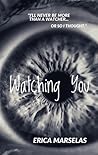 Watching You by Erica Marselas