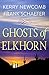 Ghosts of Elkhorn by Kerry Newcomb