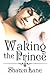 Waking the Prince by Shawn Lane Waking the Prince by Shawn Lane