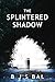 The Splintered Shadow (Dave Galpin #2)