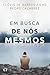 Em busca de nós mesmos by Clóvis de Barros Filho