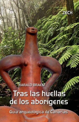 Tras las huellas de los aborígenes: guía arqueológica de Canarias