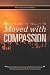 Someone To Tell It To: Moved with Compassion