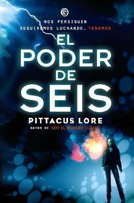 Portada de El poder de seis, de Pittacus Lore