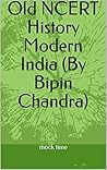 Book cover for Old NCERT History Modern India (By Bipin Chandra)