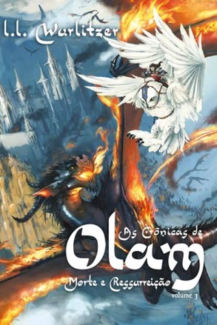 Morte e ressureição (As crônicas de Olam, #3)