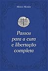 Passos para a cura e libertação completa (Portuguese Edition)