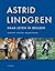 Astrid Lindgren: Haar leven in beelden