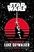 The Legends of Luke Skywalker (Star Wars: Journey to Star Wars: the Last Jedi)