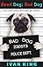 About Dogs: Good Dog; Bad D...