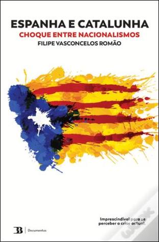 Espanha e Catalunha - Choque entre Nacionalismos