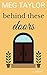 Behind These Doors by Meg Taylor