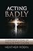 Acting Badly: A Sorcerer's ...