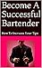 Become A Successful Bartend...