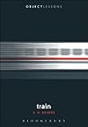Train (Object Lessons) Train (Object Lessons)