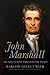 John Marshall: The Chief Justice Who Saved the Nation