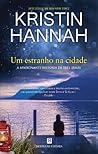 Um Estranho na Cidade by Kristin Hannah