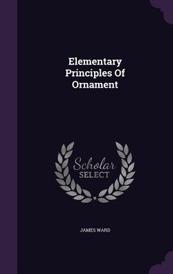 Elementary Principles Of Ornament (Hardcover)