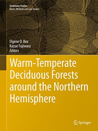 Warm-Temperate Deciduous Forests around the Northern Hemisphere (Geobotany Studies)