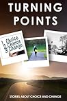 Turning Points: Stories about Choice and Change