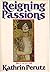 Reigning Passions