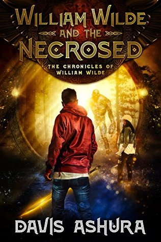 William Wilde and the Necrosed  (The Chronicles of William Wilde, #1)