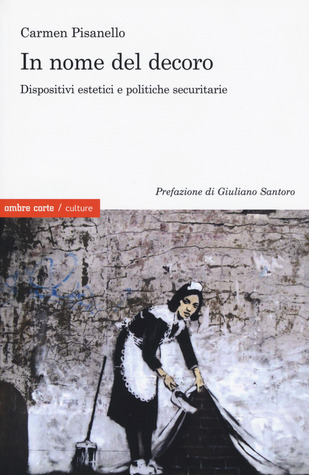 In nome del decoro: Dispositivi estetici e politiche securitarie (Paperback)