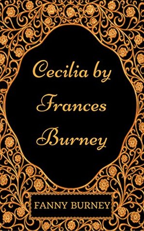 Cecilia : By Frances Burney and Fanny Burney - Illustrated
