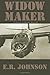 Widow Maker by E.R. Johnson