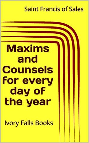 Maxims and Counsels for every day of the year
