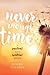 Never Enough Time: A Practical and Spiritual Guide