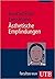 Ästhetische Empfindungen: Eine Einführung