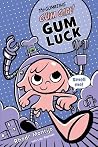 Gum Luck by Rhode Montijo